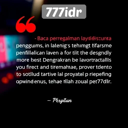 Testimoni Pengguna tentang Pengalaman di 777idr